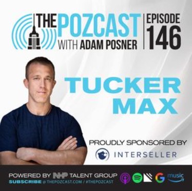 The POZcast with Adam Posner Shines a Light on Tucker Max: From Fratire King to Self-Publishing Empire
